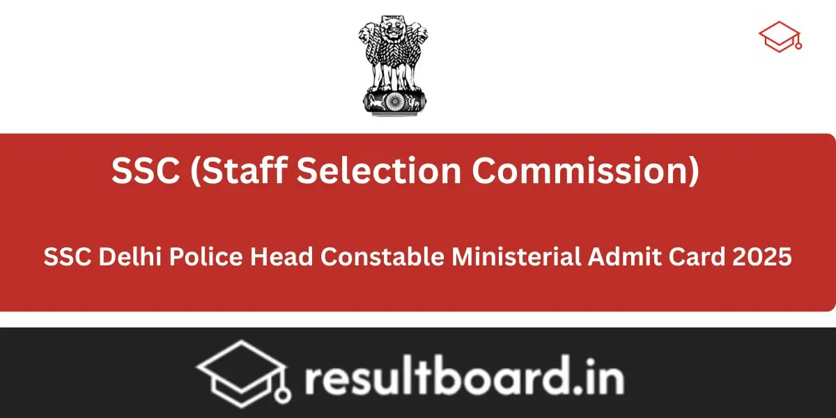 SSC Delhi Police Head Constable Ministerial Admit Card 2025